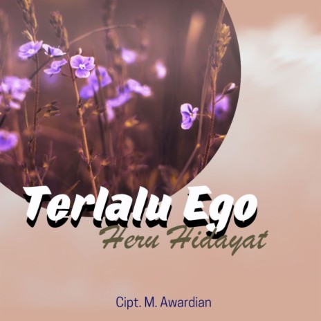 Terlalu Ego | Boomplay Music