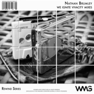 Rewind Series: Nathan Brumley - We Ignite Vivacity Mixes