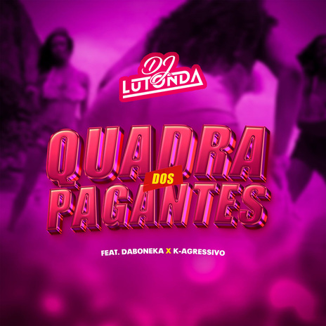 Quadra dos Pagantes ft. K Agressivo & Daboneka | Boomplay Music