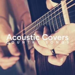 Acoustic Covers Country Songs