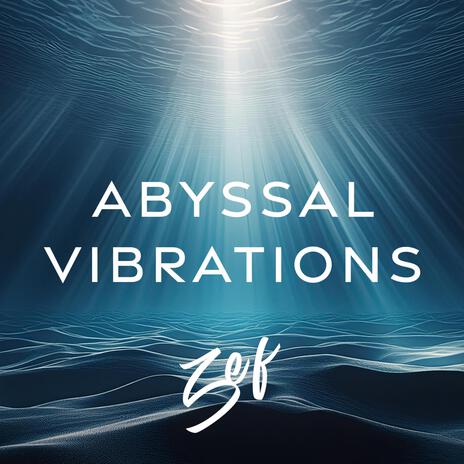 Abyssal Vibrations | Boomplay Music