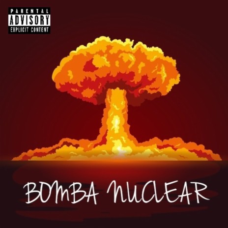 Bomba Nuclear | Boomplay Music