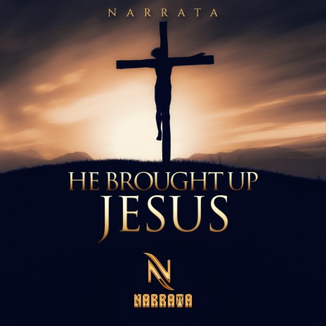 He Brought up Jesus | Boomplay Music