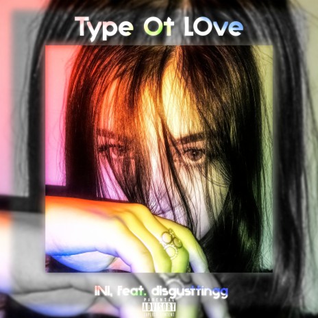 Type Of Love ft. disgusttingg | Boomplay Music