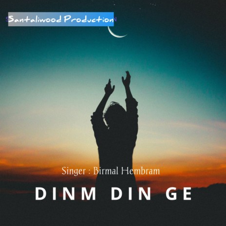 Dinm Din Ge (Santali) | Boomplay Music