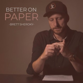 Better on Paper lyrics | Boomplay Music