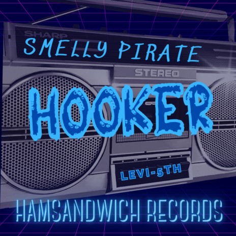 Smelly Pirate Hooker | Boomplay Music