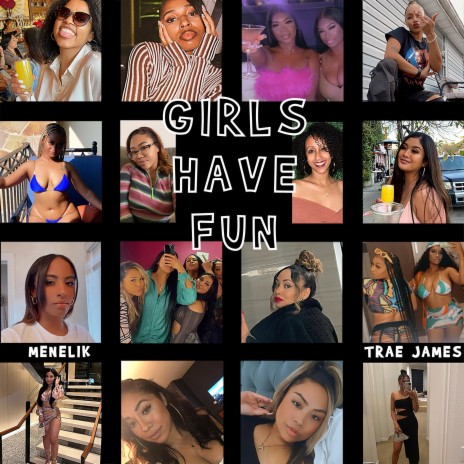 Girls Have Fun ft. Trae James | Boomplay Music