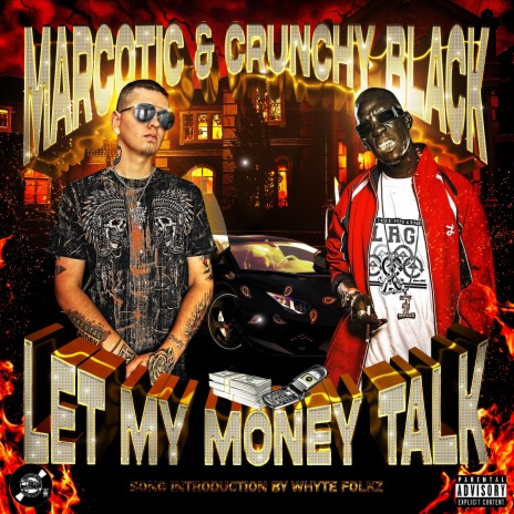 Let My Money Talk ft. Crunchy Black & Whyte Folkz 🅴 | Boomplay Music