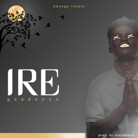 IRE (Goodness) | Boomplay Music