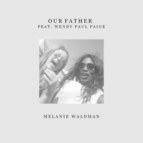 Our Father ft. Wendy Paul Paige