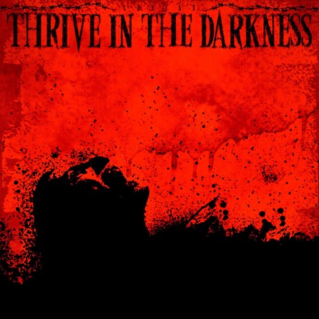 Thrive In The Darkness | Boomplay Music