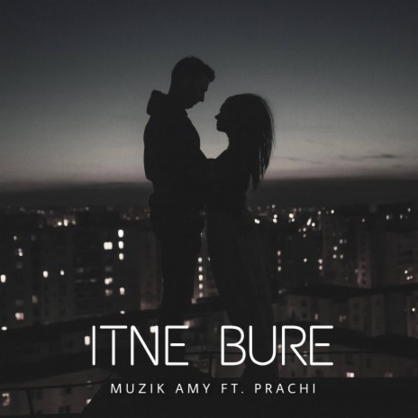 Itne Bure | Boomplay Music