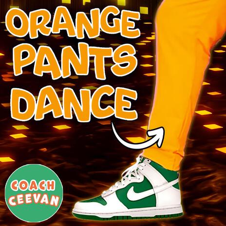 The Orange Pants Dance | Boomplay Music