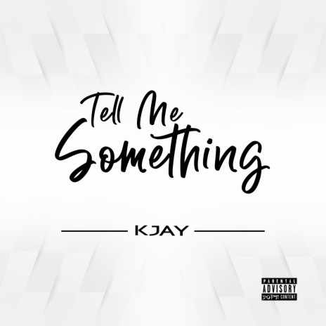 Tell Me Something | Boomplay Music