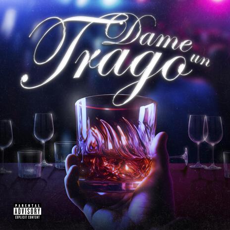 Dame un trago | Boomplay Music