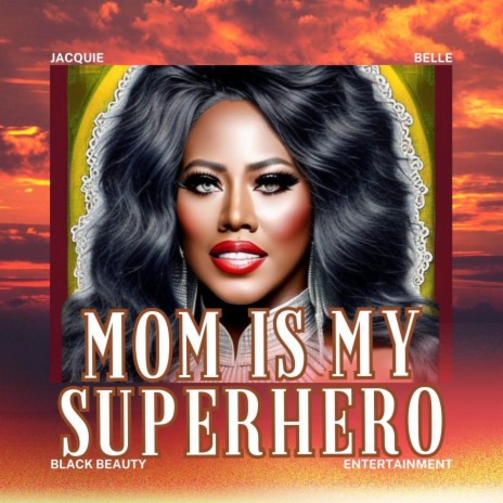 Mom is My Superhero | Boomplay Music