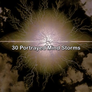 30 Portrayed Mind Storms
