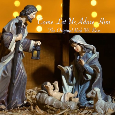 COME LET US ADORE HIM | Boomplay Music