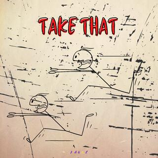 Take That (Bash The Outcast Verse)