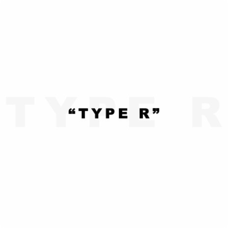 Type R | Boomplay Music