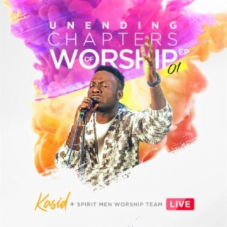 UNENDING CHAPTERS OF WORSHIP EP (feat. Spirit Men Worship Team) (Live at House of IN2WETION Studios Lagos, Nigeria)