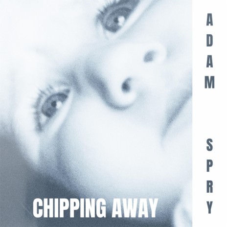 Chipping Away | Boomplay Music