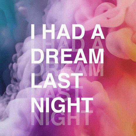 I Had A Dream Last Night | Boomplay Music