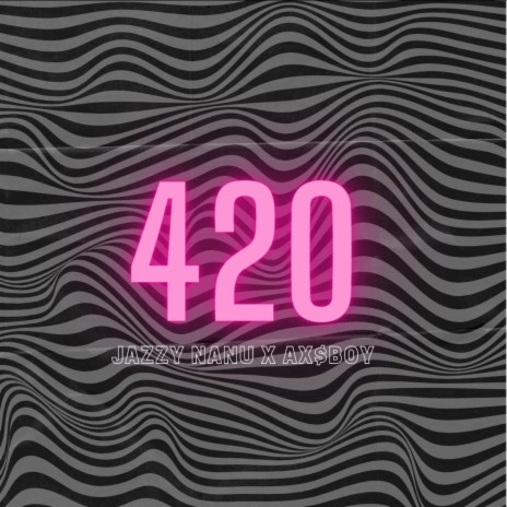 420 (feat. Axsboy) | Boomplay Music