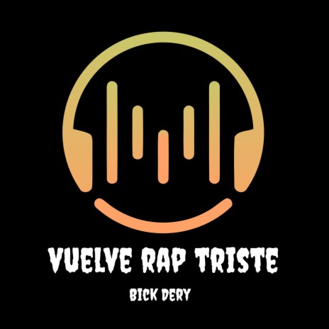Vuelve Rap Triste | Boomplay Music