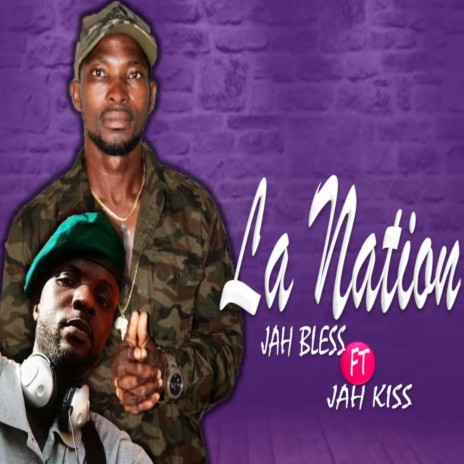 La Nation ft. Jah Kiss | Boomplay Music