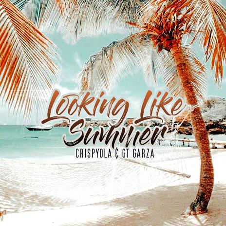 Looking Like Summer ft. Crispyola | Boomplay Music