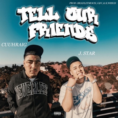 Tell Our Friends ft. Cuuhraig | Boomplay Music