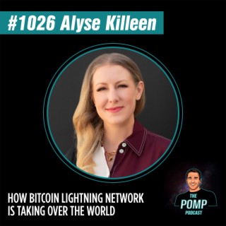 #1026 Alyse Killeen On How The Bitcoin Lightning Network Is Taking Over The World