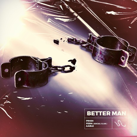Better Man (feat. Fern & Aable) | Boomplay Music