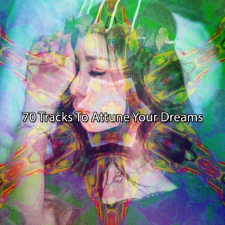 70 Tracks To Attune Your Dreams