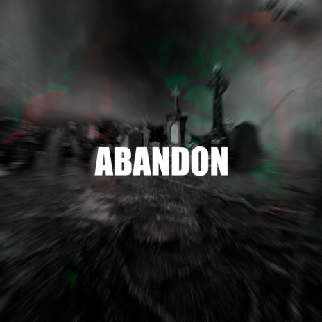 ABANDON | Boomplay Music