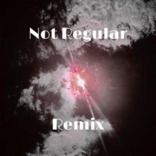 Not Regular (feat. MBKCal & King Cullen M.) [Remix]