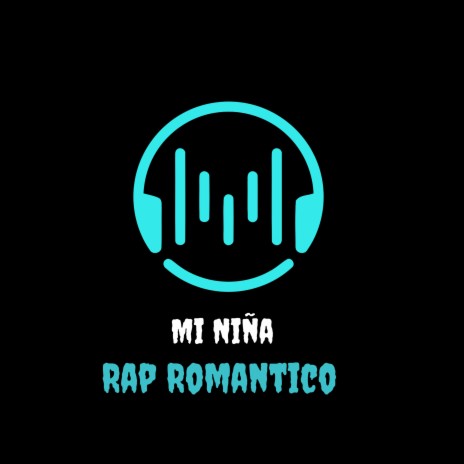 Mi Niña Rap Romantico | Boomplay Music