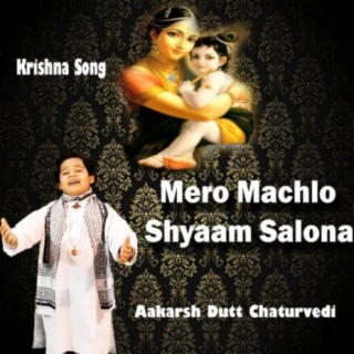 Machlo Shyaam Salona (Krishna Song)