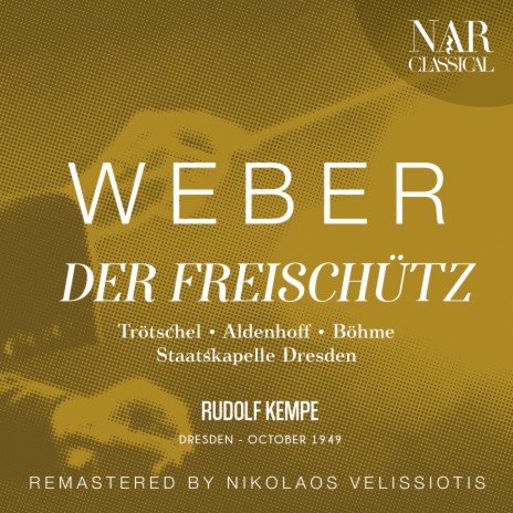 Der Freischütz, Op. 77, ICW 25, Act I: Nein, länger trag' ich nicht die Qualen (Max) ft. Kempe & Bernd Aldenhoff | Boomplay Music