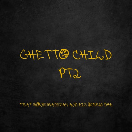 Ghetto Child 2 ft. MoneyMadeRay & Big Screw DHB