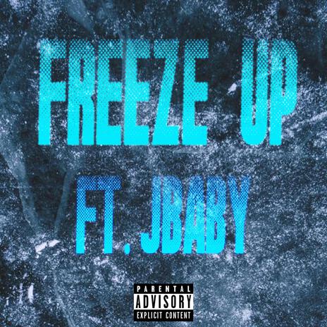 FREEZE UP ft. Jbaby | Boomplay Music