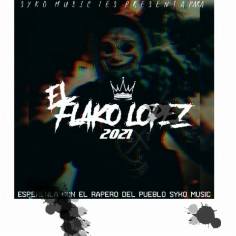 El flako lopez V1 /siko music | Boomplay Music