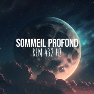 Sommeil profond REM 432 Hz: Sommeil méditatif, Ouvrez votre âme