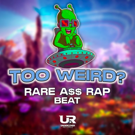 Too Wierd? (Rare a$$ Rap Beat) | Boomplay Music