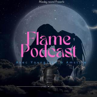 flame podcast lyrics | Boomplay Music