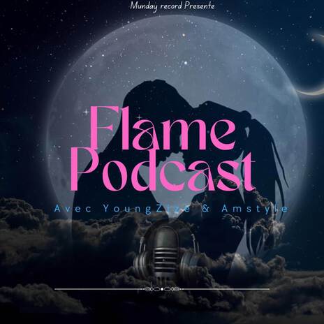 flame podcast | Boomplay Music