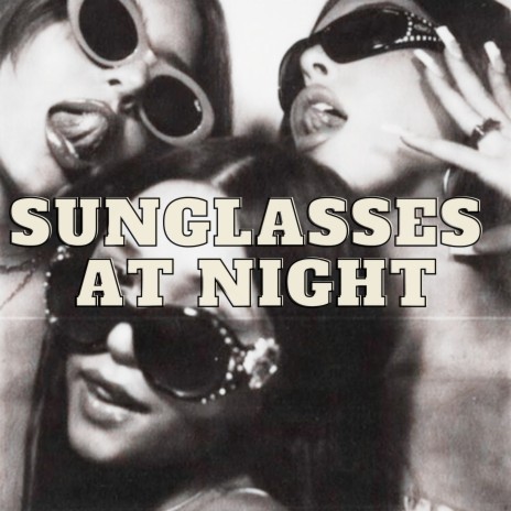 Sunglasses At Night | Boomplay Music