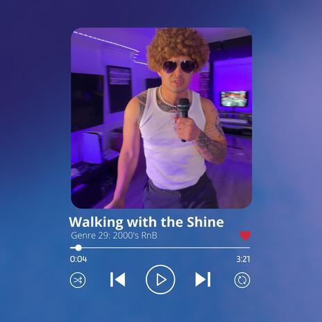 Walking with the Shine ft. Baasiq | Boomplay Music